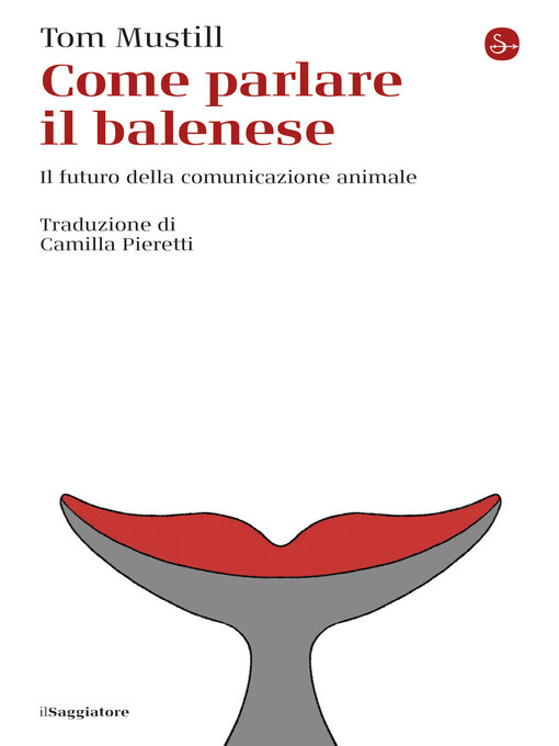 Title details for Come parlare il balenese by Tom Mustill - Wait list